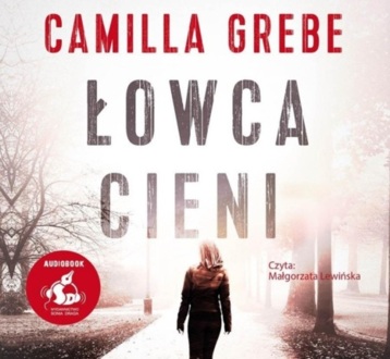 GREBE CAMILLA - ŁOWCA CIENI. okładka książki audio