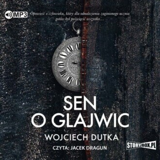 DUTKA WOJCIECH - SEN O GLAJWIC. okładka książki audio