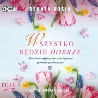 KOSIN RENATA - WSZYSTKO BĘDZIE DOBRZE.  okładka książki audio