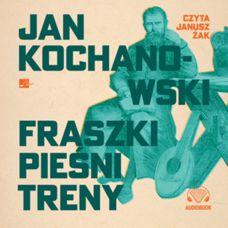 KOCHANOWSKI JAN - FRASZKI, PIEŚNI, TRENY. okładka książki audio