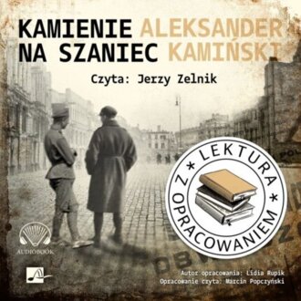 KAMIŃSKI ALEKSANDER - KAMIENIE NA SZANIEC. okładka książki audio