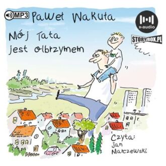 WAKUŁA PAWEŁ - MÓJ TATA JEST OLBRZYMEM. okładka książki audio