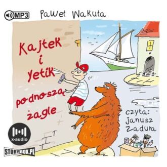 WAKUŁA PAWEŁ - KAJTEK I YETIK 2. KAJTEK I YETIK PODNOSZĄ ŻAGLE. okładka książki audio