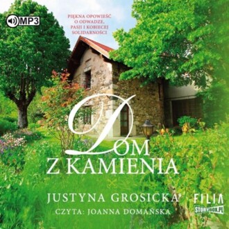 GROSICKA JUSTYNA - DOM Z KAMIENIA. okładka książki audio