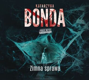 Zdjęcie do BONDA KATARZYNA - HUBERT MEYER PSYCHOLOG ŚLEDCZY 7. ZIMNA SPRAWA