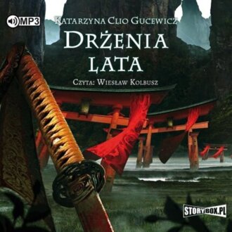 GUCEWICZ CLIO KATARZYNA - SAGA O DATE MASAMUNE 3. DRŻENIE LATA. okładka książki audio