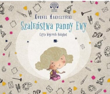 MAKUSZYŃSKI KORNEL - SZALEŃSTWA PANNY EWY. okładka książki audio