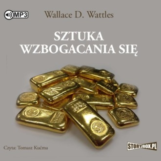 WATTLES WALLACE D. - SZTUKA WZBOGACANIA SIĘ. okładka ksiązki audio