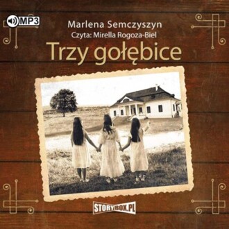 SEMCZYSZYN MARLENA - TRZY GOŁĘBICE. okładka książki audio