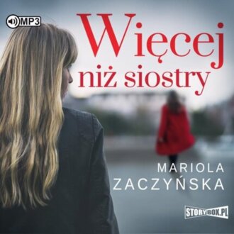 ZACZYŃSKA MARIOLA - WIĘCEJ NIŻ SIOSTRY. okładka książki audio