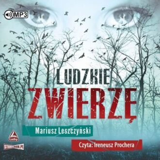 LESZCZYŃSKI MARIUSZ - LUDZKIE ZWIERZĘ. okładka książki audio