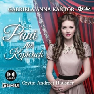 KAŃTOR GABRIELA ANNA - JOANNA GRYZIK 2. PANI NA KOPICACH. okładka książki audio
