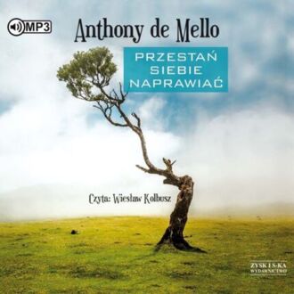 DE MELLO ANTHONY - PRZESTAŃ SIEBIE NAPRAWIAĆ. okłądka książki audio