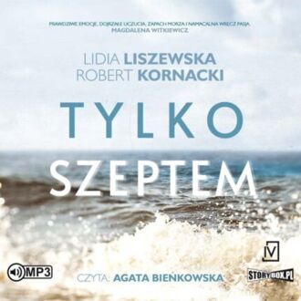 LISZEWSKA LIDIA, KORNACKI ROBERT - BURSZTYNOWA MIŁOŚĆ 1. TYLKO SZEPTEM. okładka książki audio