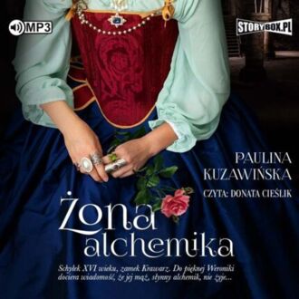 KUZAWIŃSKA PAULINA - ŻONA ALCHEMIKA. okładka książki audio