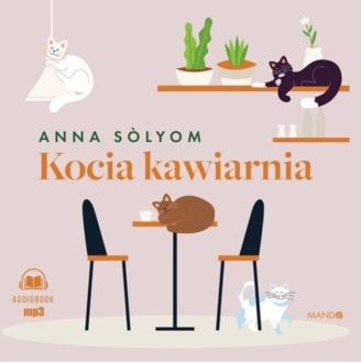 SOLYOM ANNA - KOCIA KAWIARNIA. okładka książki audio