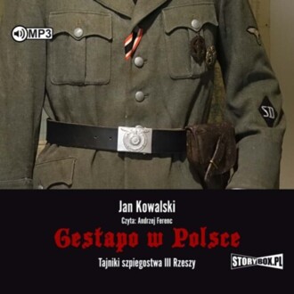 KOWALSKI JAN - GESTAPO W POLSCE. TAJNIKI SZPIEGOSTWA III RZESZY. okładka książki audio