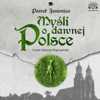 JASIENICA PAWEŁ - MYŚLI O DAWNEJ POLSCE. okładka książki audio