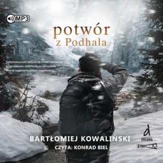 KOWALIŃSKI BARTŁOMIEJ - PAWEŁ WOLSKI 3. POTWÓR Z PODHALA. okładka książki audio