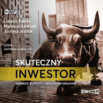 TOMYS ŁUKASZ, SAWICKI MATEUSZ, JACIUK JUSTYNA - SKUTECZNY INWESTOR. WARREN BUFFETT i BENJAMIN GRAHAM. okładka książki audio