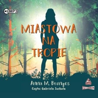 BRENGOS ANNA M. - MIASTOWA NA TROPIE. okładka książki audio