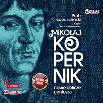 ŁOPUSZAŃSKI PIOTR - MIKOŁAJ KOPERNIK. NOWE OBLICZE GENIUSZA. okładka książki audio