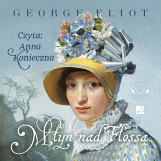 ELIOT GEORGE - MŁYN NAD FLOSSĄ. okładka książki audio