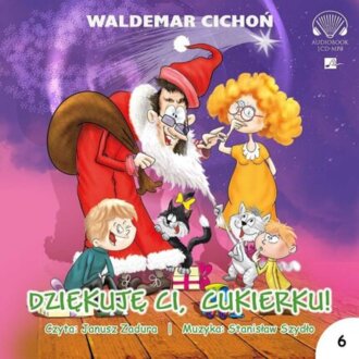 CICHOŃ WALDEMAR - KOT CUKIEREK 6. DZIĘKUJĘ CI, CUKIERKU!. okładka książki audio