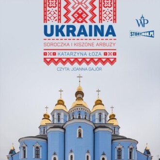 ŁOZA KATARZYNA - UKRAINA. SOROCZKA I KISZONE ARBUZY. okładka książki audio