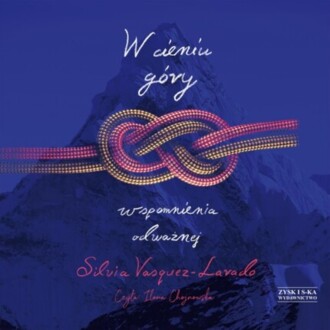 VASQUEZ-LAVADO SILVIA - W CIENIU GÓRY. WSPOMNIENIA ODWAŻNEJ. okładka książki audio
