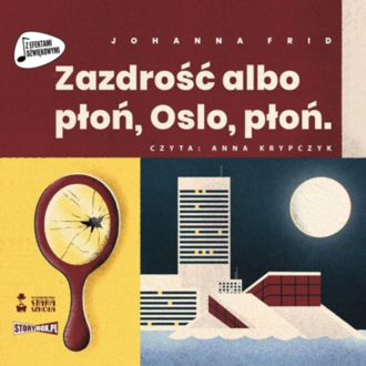 FRID JOHANNA - ZAZDROŚĆ ALBO PŁOŃ, OSLO, PŁOŃ. okładka książki audio