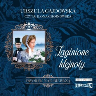 GAJDOWSKA URSZULA - DWOREK NAD BIEBRZĄ 1. ZAGINIONE KLEJNOTY. okładka książki audio