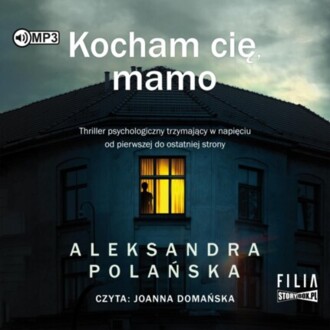 POLAŃSKA ALEKSANDRA - KOCHAM CIĘ, MAMO. okładka książki audio