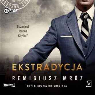 MRÓZ REMIGIUSZ - JOANNA CHYŁKA 11. EKSTRADYCJA. okładka książki audio