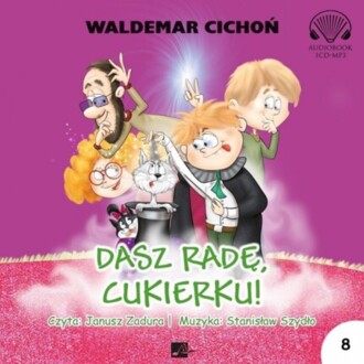 CICHOŃ WALDEMAR - KOT CUKIEREK 8. DASZ RADĘ, CUKIERKU!. okładka płyty audio