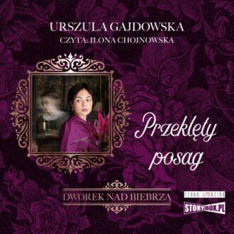 GAJDOWSKA URSZULA – DWOREK NAD BIEBRZĄ 2. PRZEKLĘTY POSAG. okładka książki audio