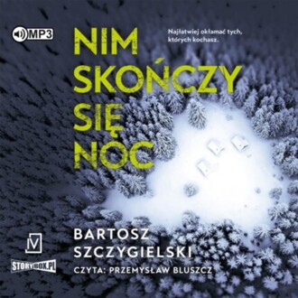 SZCZYGIELSKI BARTOSZ - NIM SKOŃCZY SIĘ NOC. okładka książki audio