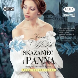WTULICH JOANNA - SAGA NAPOLEOŃSKA 3. SKAZANIEC I PANNA. okładka książki audio