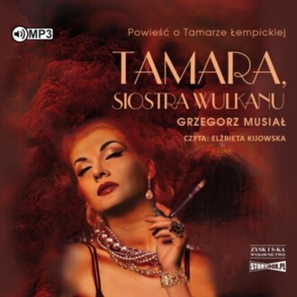 MUSIAŁ GRZEGORZ - TAMARA, SIOSTRA WULKANU. okładka książki audio