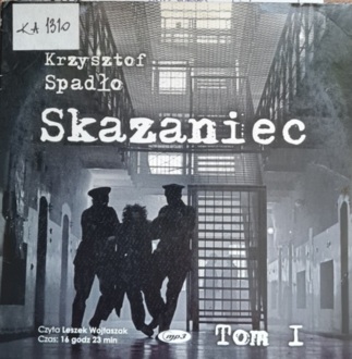 SPADŁO KRZYSZTOF - SKAZANIEC 1. NA POHYBEL CAŁEMU ŚWIATU!. okładka książki audio