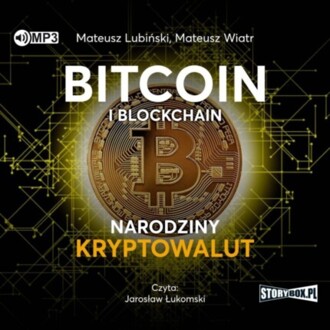 LUBIŃSKI MATEUSZ, WIATR MATEUSZ - BITCOIN I BLOCKCHAIN. NARODZINY KRYPTOWALUT. okładka książki audio