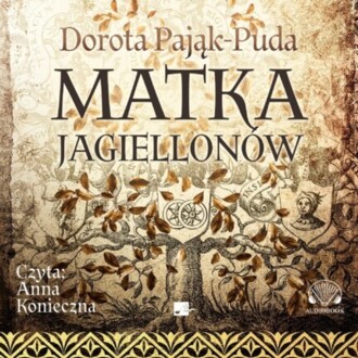 PAJĄK-PUDA DOROTA - MATKA JAGIELLONÓW. okładka płyty audio