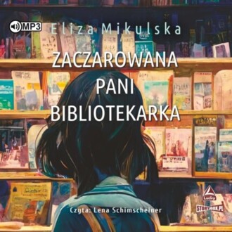 MIKULSKA ELIZA - ZACZAROWANA PANI BIBLIOTEKARKA . okładka książki audio