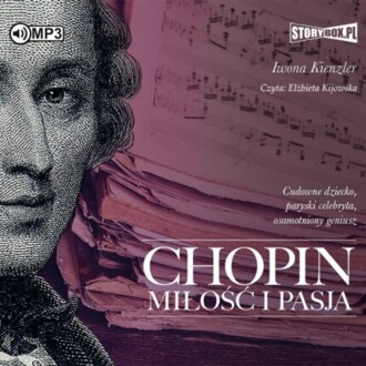 KIENZLER IWONA - CHOPIN. MIŁOŚĆ I PASJA. okładka książki audio