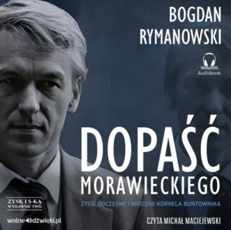 RYMANOWSKI BOGDAN - DOPAŚĆ MORAWIECKIEGO. okładka ksiązki audio