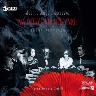 JURGAŁA-JURECZKA JOANNA - NA GORĄCYM UCZYNKU. DUCHY ARTYSTÓW. okładka ksiązki audio