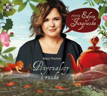 NORTON MARY - POŻYCZALSCY 3. POŻYCZALSCY I RZEKA. okładka książki audio