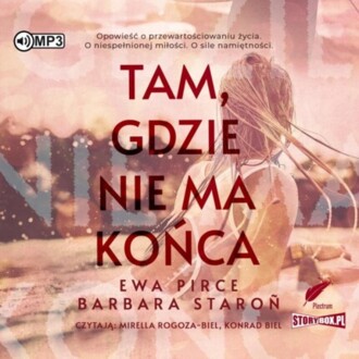 PIRCE EWA, STAROŃ BARBARA - TAM, GDZIE NIE MA KOŃCA. okładka ksiązki audio