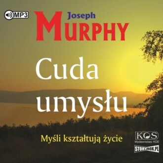 MURPHY JOSEPH - CUDA UMYSŁU. MYŚLI KSZTAŁTUJĄ ŻYCIE. okładka ksiązki audio