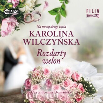 WILCZYŃSKA KAROLINA - NA NOWĄ DROGĘ ŻYCIA 3. ROZDARTY WELON. okładka ksiązki audio